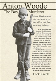 Anton Woode: Boy Murderer (Dick Kreck)