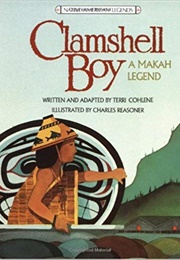 Clamshell Boy: A Makah Legend (Terri Cohlene)