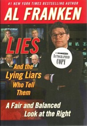 Lies and the Lying Liars Who Tell Them: A Fair and Balanced Look at the Right (Al Franken)