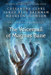 The Voicemail of Magnus Bane (Cassandra Clare)