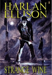 Strange Wine (Harlan Ellison)