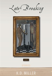 Late Breaking (K.D. Miller)