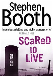 Scared to Live (Stephen Booth)
