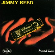 Jimmy Reed - Found Love