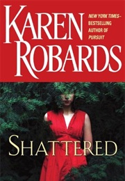 Shattered (Karen Robards)