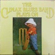 Climax Blues Band - Plays On