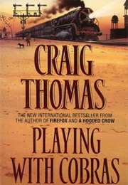 Playing With Cobras (Craig Thomas)