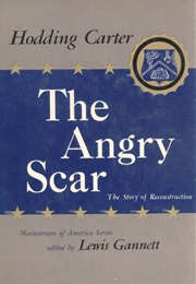 The Angry Scar: The Story of Reconstruction (Hodding Carter)