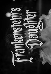 Frankenstein's Daughter. (1958)