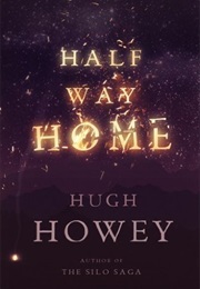 Half Way Home (Hugh Howey)