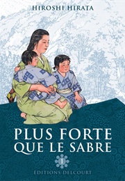 Plus Forte Que Le Sabre (Hiroshi Hirata)