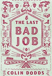 The Last Bad Job (Colin Dodds)