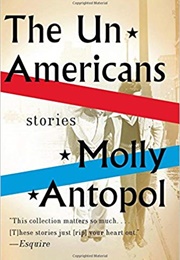 The Unamericans (Molly Antopol)