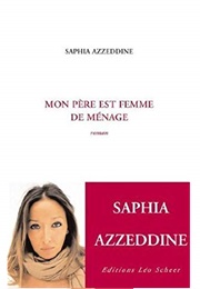 Mon Père Est Femme De Ménage (Azzeddine, Saphia)