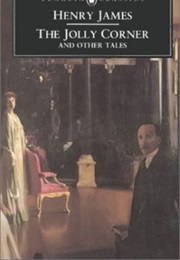 The Jolly Corner &amp; Other Stories (Henry James)