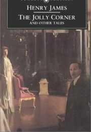 The Jolly Corner & Other Stories (Henry James)