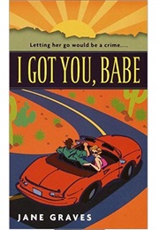 I Got You, Babe (Jane Graves)