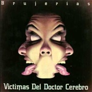 Víctimas Del Doctor Cerebro - Brujerías