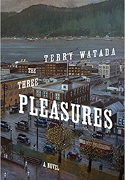 The Three Pleasures (Terry Watada)