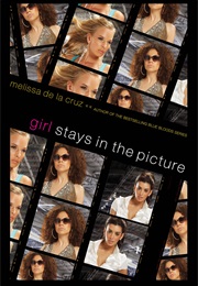 Girl Stays in the Picture (Melissa De La Cruz)