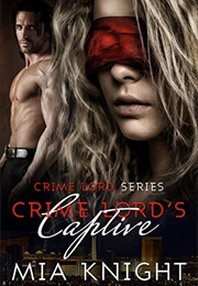 Crime Lord's Captive (Mia Knight)