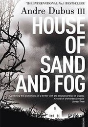 House of Sand and Fog (Andre Dubus III)