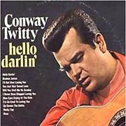 Conway Twitty- Hello Darlin'