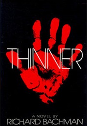 Thinner (Stephen King as Richard Bachman)