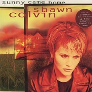 Sunny Came Home - Shawn Colvin