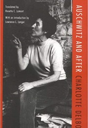 Auschwitz and After (Charlotte Delbo)