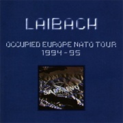 Laibach - Occupied Europe NATO Tour 1994-95