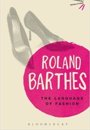 The Language of Fashion (Roland Barthes)