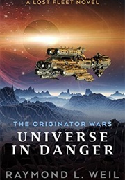 Universe in Danger (The Originator Wars, #1) (Raymond L. Weil)
