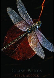 Glass Wings (Fleur Adcock)