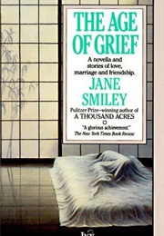 The Age of Grief (Jane Smiley)