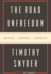 The Road to Unfreedom (Timothy Snyder)