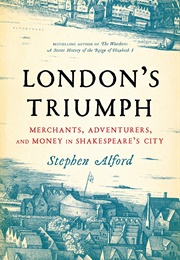 London's Triumph (Stephen Alford)