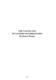 The Vagina-Ass of Lucifer Niggerbastard (Shawn Wunjo)
