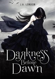 Darkness Before Dawn (J.A. London)