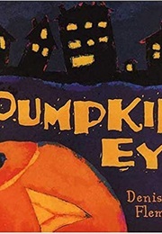 Pumpkin Eye (Denise Fleming)