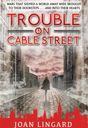 Trouble on Cable Street (Joan Lingard)