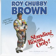 Brown, Roy Chubby: Standing Room Only