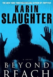 Beyond Reach (Karin Slaughter)