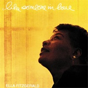 Ella Fitzgerald	Like Someone in Love
