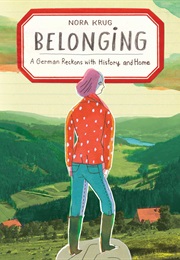 Belonging: A German Reckons With History and Home (Nora Krug)