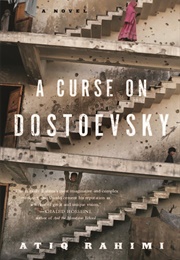 A Curse on Dostoevsky (Atiq Rahimi)