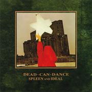 Spleen and Ideal - Dead Can Dance