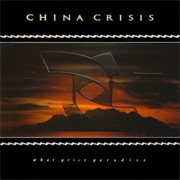 China Crisis- What Price Paradise