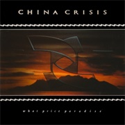 China Crisis- What Price Paradise
