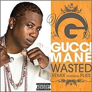 Wasted - Gucci Mane Ft. Plies